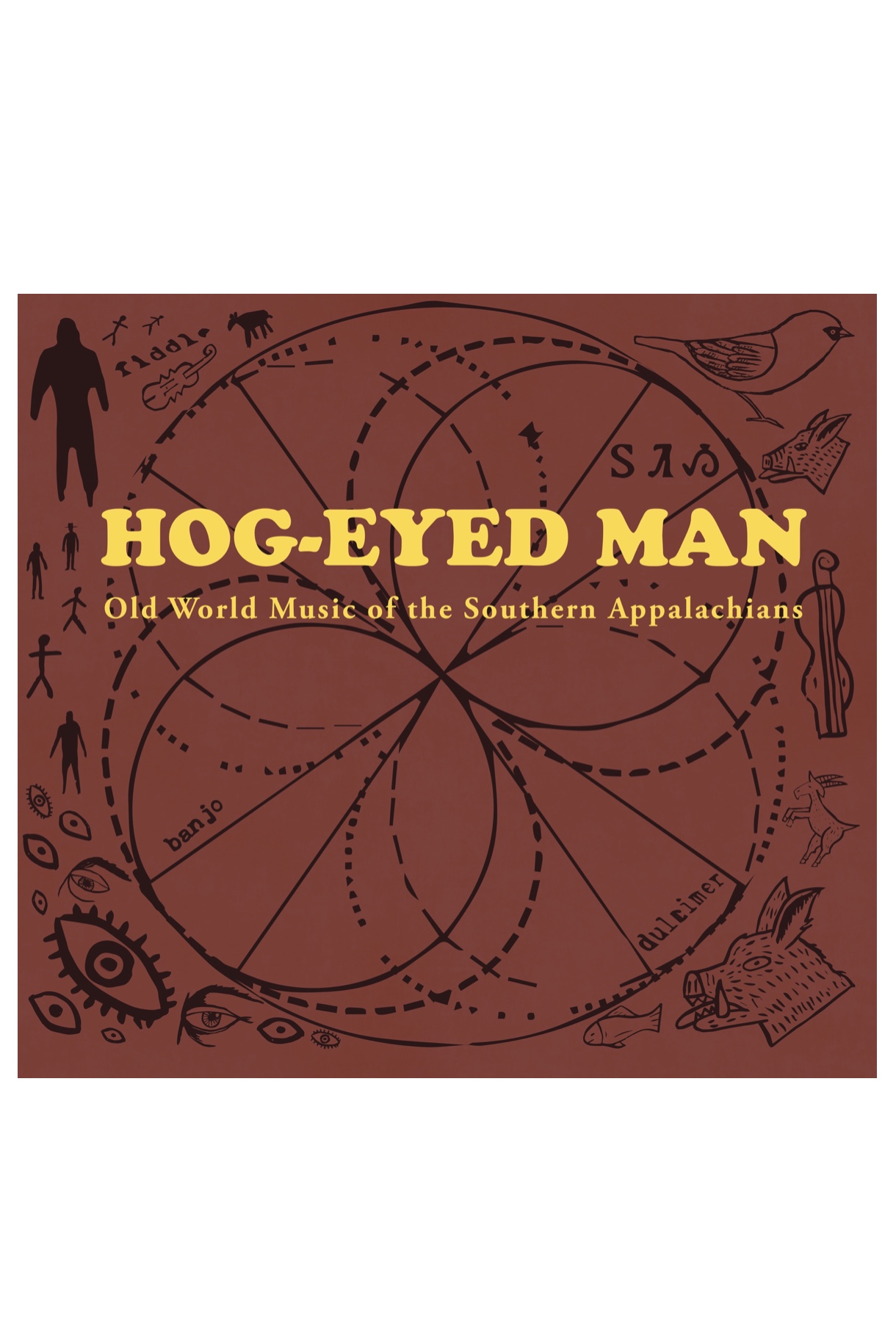 Hog-Eyed Man–Old World Music of the Southern Appalachians ...